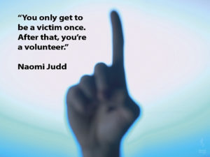  Victim Or Participant – You Can’t Be Both